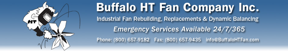 Buffalo HT Fan Co. Inc. - Industrial Fan Rebuilding, Replacements, and Dynamic Balancing
